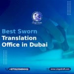 Best Sworn Translation Office in Dubai